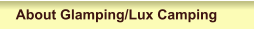 About Glamping/Lux Camping