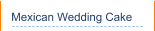 Mexican Wedding Cake