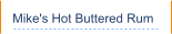 Mike's Hot Buttered Rum