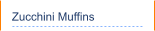Zucchini Muffins