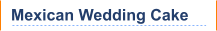 Mexican Wedding Cake